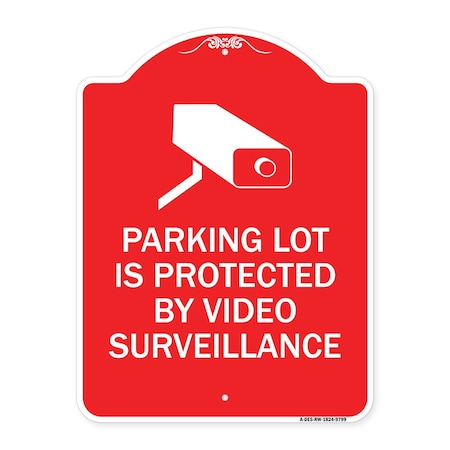Signmission Parking Lot Is Protected By Video Surveillance W/ Graphic Heavy-Gauge Alum, 24" x 18", RW-1824-9799 A-DES-RW-1824-9799